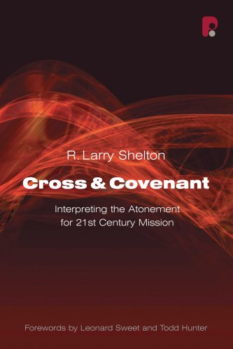 Stock image for Cross and Covenant: Interpreting the Atonement for 21st Century Mission for sale by ThriftBooks-Dallas