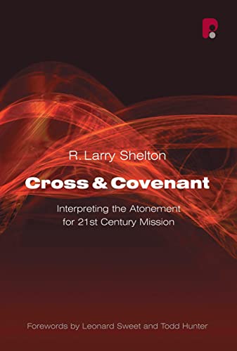 Stock image for Cross and Covenant: Interpreting the Atonement for 21st Century Mission for sale by ThriftBooks-Dallas