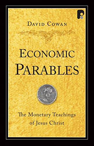 Stock image for Economic Parables: The Monetary Teachings of Jesus Christ for sale by HPB-Emerald