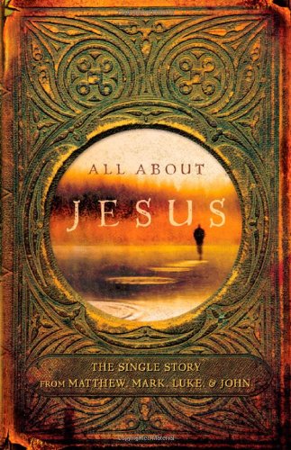 Beispielbild fr All about Jesus: The Single Story from Matthew, Mark, Luke, and John zum Verkauf von ThriftBooks-Atlanta