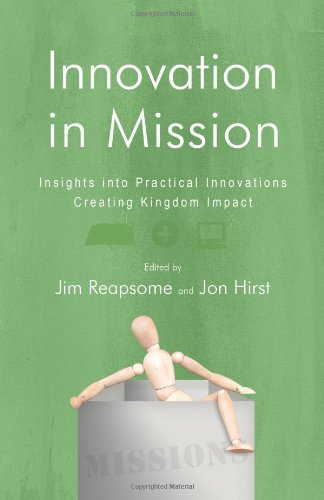 Stock image for Innovation in Mission: Insights into Practical Innovations Creating Kingdom Impact for sale by Wonder Book