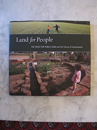 Stock image for Land for People: The Trust for Public Land and the Future of Conservation for sale by Hippo Books