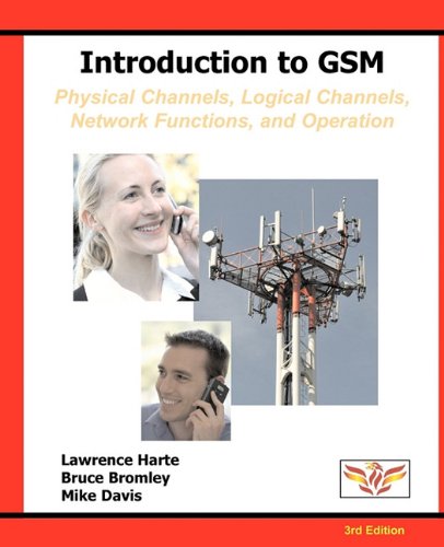 Beispielbild fr Introduction to GSM: Physical Channels, Logical Channels, Network Functions, and Operation zum Verkauf von Books From California