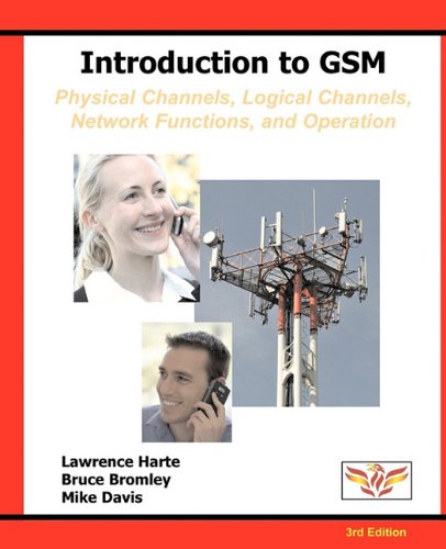 Stock image for Introduction to GSM: Physical Channels, Logical Channels, Network Functions, and Operation for sale by Books From California