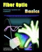 9781932813869: Fiber Optic Basics; Technology, Systems and Installation