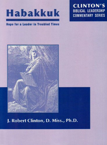 Habakkuk--Hope for a Leader In Troubled Times (9781932814101) by Clinton Dr, Dr J Robert