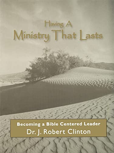 Stock image for Having A Ministry That Lasts--By Becoming A Bible Centered Leader for sale by Booksavers of MD