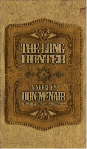 9781932815511: The Long Hunter
