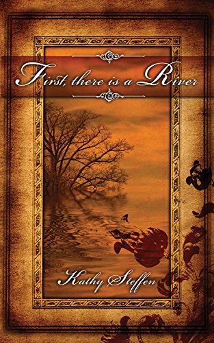 Beispielbild fr First, There Is a River: Book One in the Spirit of the River Series zum Verkauf von Wonder Book