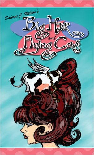 Imagen de archivo de Big Hair and Flying Cows a la venta por Better World Books