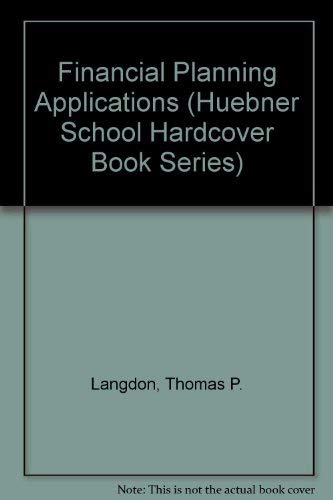 Stock image for Financial Planning Applications (Huebner School Hardcover Book Series) for sale by Irish Booksellers