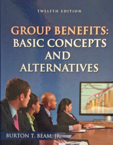 Stock image for Group Benefits: Basic Concepts and Alternatives for sale by HPB-Red