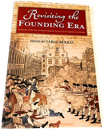 9781932821185: Revisiting the Founding Era Readings From The Gilder Lehman Institute Of American History