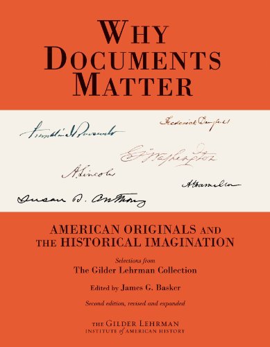 Stock image for Why Documents Matter: American Originals and Historical Imagination (Selections From the Gilder Lehrman Collection) for sale by Jenson Books Inc