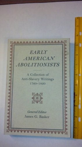 Stock image for Early American Abolitionists: A Collection of Anti-slavery Writings, 1760-1820 for sale by Terrence Murphy