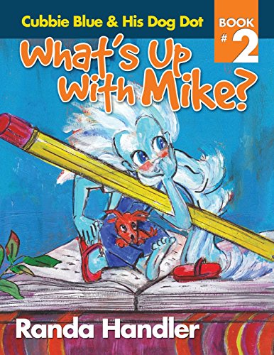 Stock image for What's Up with Mike?: Cubbie Blue and His Dog Dot Book 2 for sale by THE SAINT BOOKSTORE
