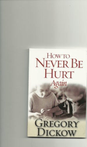 Stock image for How to Never Be Hurt Again for sale by Better World Books: West