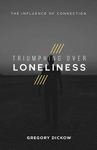 Stock image for Triumphing Over Loneliness: The Influence of Connection for sale by SecondSale