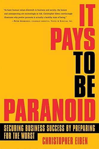 Imagen de archivo de It Pays to be Paranoid: Securing Business Success by Preparing for the Worst a la venta por ZBK Books