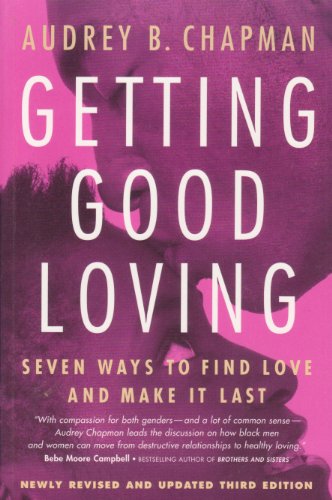 Stock image for Getting Good Loving: Seven Ways to Find Love and Make it Last for sale by Wonder Book