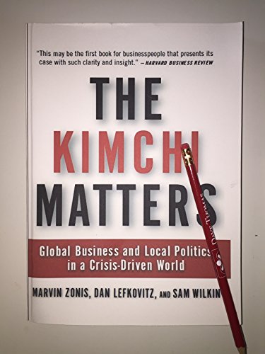 Imagen de archivo de The Kimchi Matters: Global Business and Local Politics in a Crisis-Driven World a la venta por Half Price Books Inc.