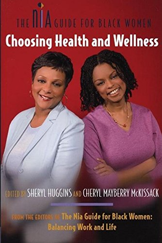 Stock image for Choosing Health and Wellness: The Nia Guide for Black Women for sale by POQUETTE'S BOOKS