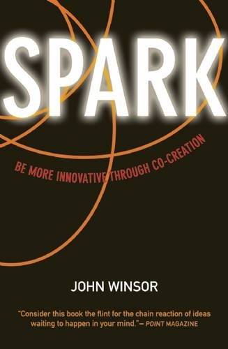 Stock image for Spark: Be More Innovative Through Co-Creation for sale by HPB-Red