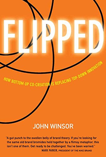 9781932841480: Flipped: How Bottom-Up Co-Creation is Replacing Top-Down Innovation