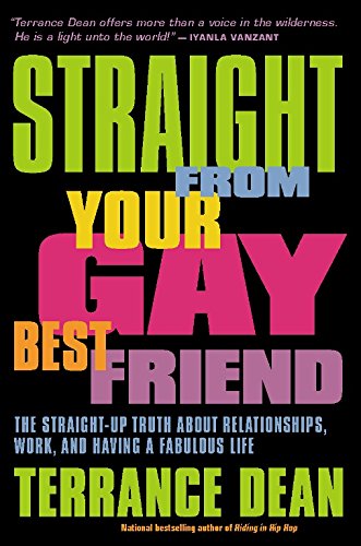 Stock image for Straight from Your Gay Best Friend: The Straight-Up Truth about Relationships, Work, and Having a Fabulous Life for sale by ThriftBooks-Atlanta