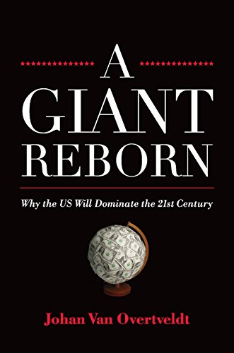 Beispielbild fr A Giant Reborn : Why the US Will Dominate the 21st Century zum Verkauf von Better World Books