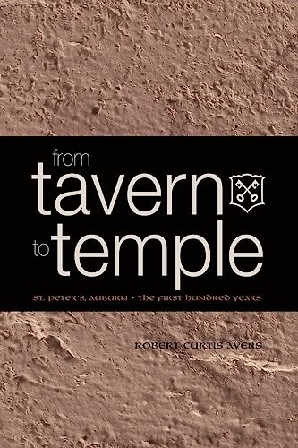 Stock image for From Tavern to Temple, St. Peter's Church, Auburn: The First Century for sale by Ashworth Books