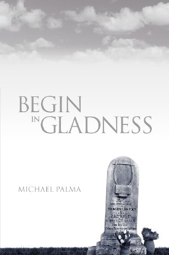 Begin in Gladness (9781932842586) by Palma, Michael