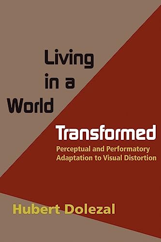 Imagen de archivo de Living in a World Transformed: Perceptual and Performatory Adaptation to Visual Distortion a la venta por Chiron Media