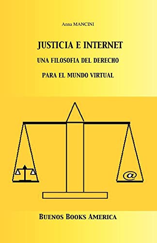 Beispielbild fr Justicia E Internet, una filosofa del derecho para el mundo virtual zum Verkauf von PBShop.store US