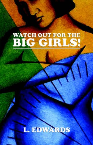 Watch Out For The Big Girls! (9781932852356) by Edwards, L.