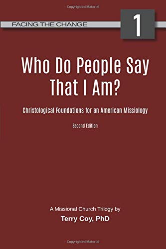 Stock image for Who Do People Say That I Am?: Christological Foundations for an American Missiology (Facing the Change Trilogy) for sale by Once Upon A Time Books