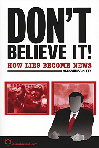Imagen de archivo de Don't Believe It! : How Lies Becomes News a la venta por Better World Books