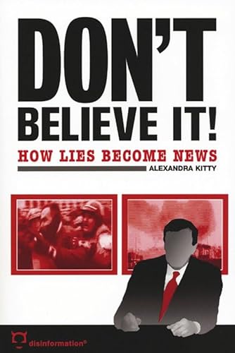 Stock image for Don't Believe It! : How Lies Becomes News for sale by Better World Books