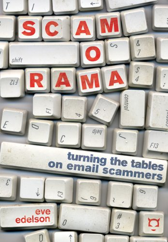 Beispielbild fr Scamorama : Turning the Tables of Email Scammers zum Verkauf von Better World Books