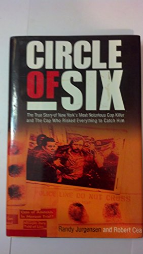 Beispielbild fr Circle of Six: The True Story of New York's Most Notorious Cop Killer and the Cop Who Risked Everything to Catch Him zum Verkauf von SecondSale
