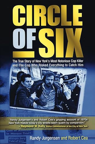 Stock image for Circle of Six: The True Story of New York's Most Notorious Cop Killer and the Cop Who Risked Everything to Catch Him for sale by ThriftBooks-Atlanta