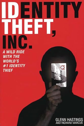 Stock image for Identity Theft, Inc.: A Wild Ride with the World's #1 Identity Thief for sale by SecondSale