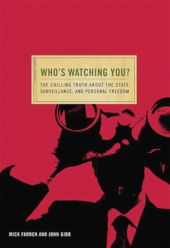 Beispielbild fr Who's Watching You? : The Chilling Truth about the State, Surveillance, and Personal Freedom zum Verkauf von Better World Books