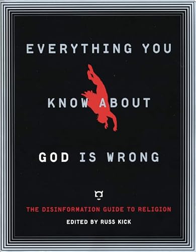 Beispielbild fr Everything You Know about God Is Wrong : The Disinformation Guide to Religion zum Verkauf von Better World Books
