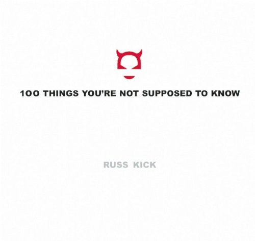 Stock image for 100 Things You're Not Supposed to Know : Secrets, Conspiracies, Cover Ups, and Absurdities for sale by Better World Books Ltd