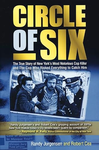 Stock image for Circle of Six: The True Story of New York's Most Notorious Cop Killer and the Cop Who Risked Everything to Catch Him for sale by SecondSale