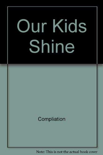 Stock image for Our Kids Shine for sale by Discover Books