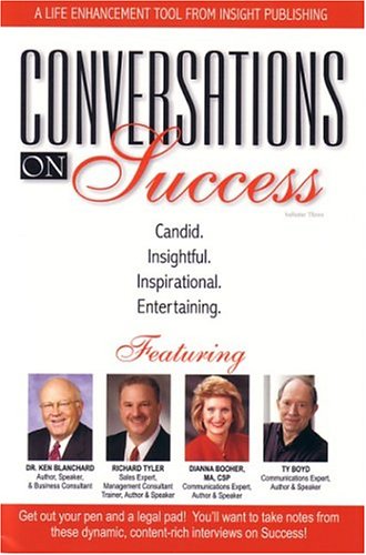 Conversations On Success (9781932863215) by Richard Tyler; Dr. Ken Blanchard; Dianna Booher; Ty Boyd