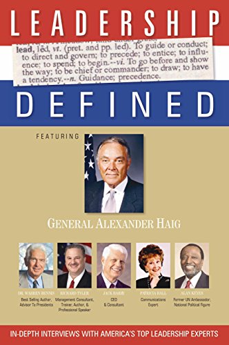 Leadership Defined (9781932863253) by Richard Tyler; Alexander Haig; Dr. Warren Bennis; Jack Barry; Patricia Ball; Alan Keyes