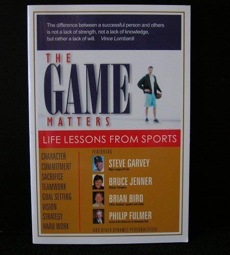 9781932863628: The Game Matters: Life Lessons from Sports